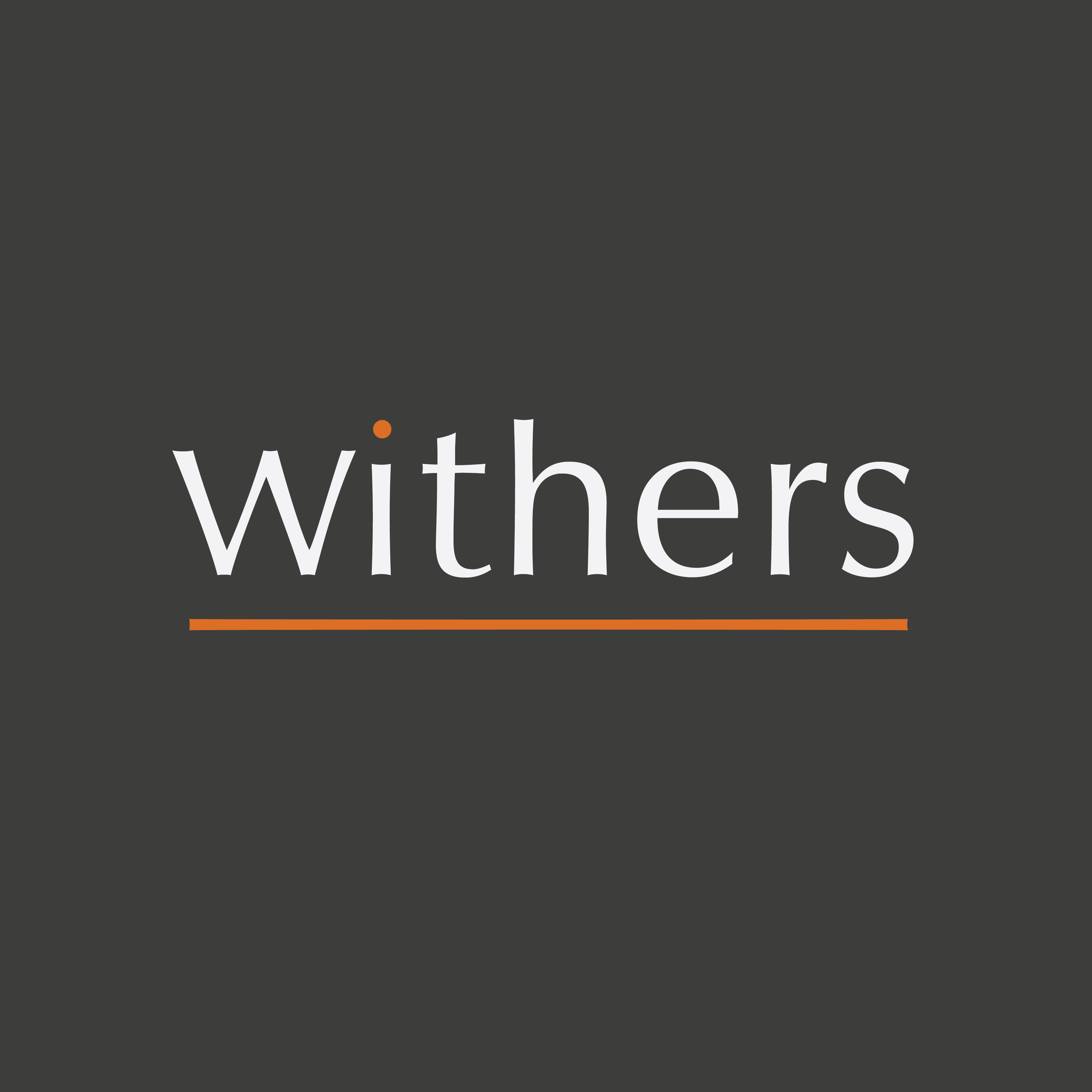 Withers. Thoughtfully bold.